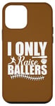 Coque pour iPhone 12 mini I Only Raise Ballers Joueurs de Softball Femmes Hommes Garçons Filles
