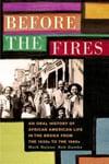 Fordham University Press Mark Naison Before the Fires: An Oral History of African American Life in Bronx from 1930s to 1960s