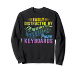 Piano Music Pianist - Easily Distracted By Piano Keyboards Sweatshirt