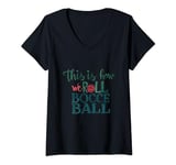 Womens This is How We Roll Bocce Ball Bocce Player V-Neck T-Shirt