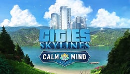 Cities: Skylines - Calm The Mind Radio - PC Windows,Mac OSX,Linux