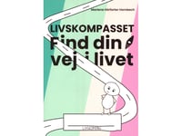 Livskompassen - Hitta Din Väg I Livet | Marlene Hörfarter Hornbech | Språk: Danska