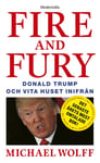 Fire and Fury: Donald Trump och Vita huset inifrån