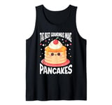 Pancake Maker Food Lover The Best Grandmas Make Pancakes Tank Top