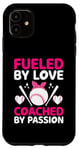 iPhone 11 Fueled By Love Coached By Passion Baseball Player Coach Case