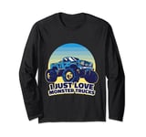 I Just Love Monster Trucks Bold Statement Long Sleeve T-Shirt