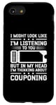 iPhone SE (2020) / 7 / 8 I Might Look Like I'm Listening To You Couponing Case
