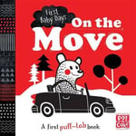 - First Baby Days: On the Move A pull-tab board book to help your baby focus Bok