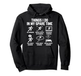 Things I Do In My Spare Time Funny Sport Running Pullover Hoodie