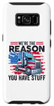 Coque pour Galaxy S8 Nous sommes la raison pour laquelle vous avez des trucs Semi Truck American Trucker