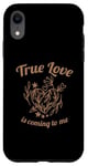 iPhone XR True Love Is Coming To Me Valentine's Day Love Quotes Case