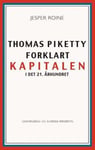 Thomas Piketty forklart - kapitalen i det 21. århundret : sammendrag og nordisk perspektiv