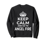 Angel Fire Souvenirs / 'Keep Calm And Go To Angel Fire!' Sweatshirt