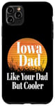 Coque pour iPhone 11 Pro Max Papa de l'Iowa aime ton père mais père et grand-père plus cool et drôle