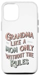 iPhone 12/12 Pro Grandma Like A Mom Only Without The Rules funny grandma Case
