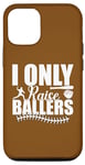 Coque pour iPhone 15 Pro I Only Raise Ballers Joueurs de Softball Femmes Hommes Garçons Filles