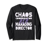 Chaos Coordinator A.K.A. Managing Director Long Sleeve T-Shirt