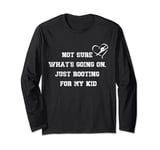 Not sure what's going on, just rooting for my kid gymnastic Long Sleeve T-Shirt