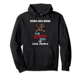 Bruno Jura Hound Dog The Official Dog Of Cool People Pullover Hoodie
