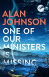Alan Johnson - One Of Our Ministers Is Missing From the award-winning writer and former MP Bok