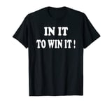 In It To Win It - Athlete Poetry T-Shirt
