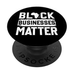 Black Businesses Matter African American Entrepreneur Pride PopSockets Swappable PopGrip