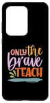 Coque pour Galaxy S20 Ultra Teacher Only The Brave Teach Vintage Funny School Teachers