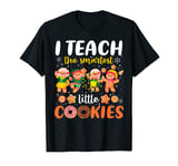 I Teach The Smartest Little Cookies Teacher Christmas Pajama T-Shirt