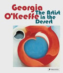 Britta Benke - Georgia O'Keeffe The Artist in the Desert Bok