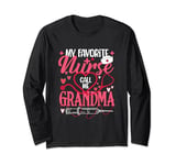 My Favorite Nurse Calls Me Grandma Mothers Day Nurse Grandma Long Sleeve T-Shirt