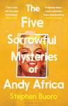 Stephen Buoro - The Five Sorrowful Mysteries of Andy Africa Shortlisted for the Nero Book Awards 2023 Bok