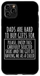 iPhone 11 Pro Max Funny Saying Dads Are Hard To Buy Father's Day Men Joke Gag Case