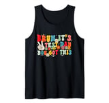 Bruh It S Test Day You Got This Testing Day Teacher Kids Tank Top