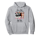 Live Life Like Someone Left The Gate Open Heifer Cow Shirt Pullover Hoodie