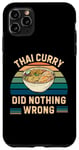 Coque pour iPhone 11 Pro Max Curry thaïlandais rétro n'a rien de mal vintage thaïlandais amateur de curry