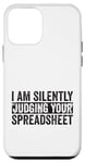 iPhone 12 mini I Am Silently Judging Your Spreadsheet Funny Co-Worker Case