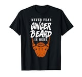 Beard Lover Bearded Man Ginger Beard Never Fear Ginger Beard T-Shirt
