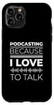 iPhone 11 Pro Podcasting Because I Love To Talk Statement Case
