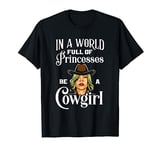 Princess Cowgirl Cowboy Western Wild West Howdy Country T-Shirt