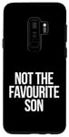 Coque pour Galaxy S9+ Not The Favourite Son