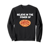 Believe in the Power of Cherry Pie Sweet Tart American Food Sweatshirt