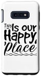 Galaxy S10e This Is Our Happy Place - Inspirational Case