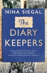 William Collins Nina Siegal The Diary Keepers: Ordinary People, Extraordinary Times – World War II in the Netherlands, as Written by People Who Lived Through it