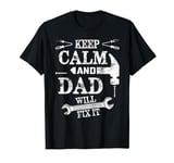 Keep Calm Dad Will Fix It Father Day Handy T-Shirt