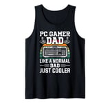 PC Gamer DAD Like A Normal DAD Video Gamer Gaming Tank Top