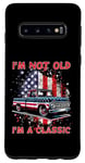 Coque pour Galaxy S10 I'm Not Old I'm Classic American Truck USA Flag Car