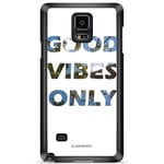 Samsung Galaxy Note 4 Skal - Good Vibes Only