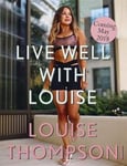 - Live Well With Louise Fitness & Food to Feel Strong Happy Bok
