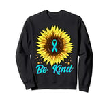 In A World Where You Can Be Anything Be Kind Sunflowers Sweatshirt