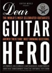 Backbeat Books Hal Leonard Publishing Corporation Guitar World Presents Dear Hero: The World's Most Celebrated Guitarists Answer Their Fans' Burning Questions (Guitar Presents)